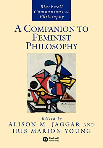A Companion to Feminist Philosophy