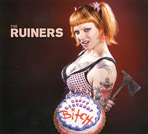 Ruiners - Happy Birthday Bitch [CD]