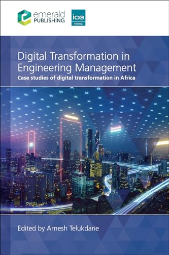Digital Transformation in Engineering Management : Case studies of digital transformation in Africa