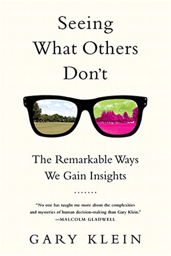 Seeing What Others Don't : The Remarkable Ways We Gain Insights