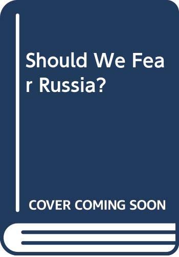Should We Fear Russia?