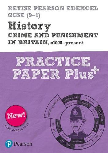 Pearson REVISE Edexcel GCSE (9-1) History Crime and Punishment in Britain Practice Paper Plus: for home learning, 2022 and 2023 assessments and exams (Revise Edexcel GCSE History 16)