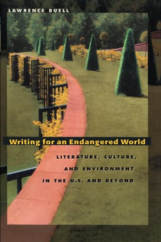 Writing for an Endangered World : Literature, Culture, and Environment in the U.S. and Beyond