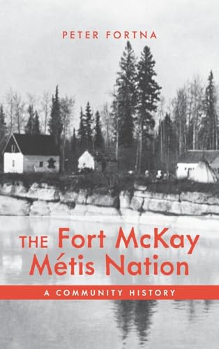 The Fort McKay Metis Nation : A Community History