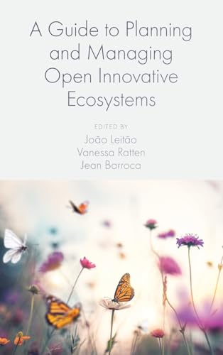 A Guide to Planning and Managing Open Innovative Ecosystems