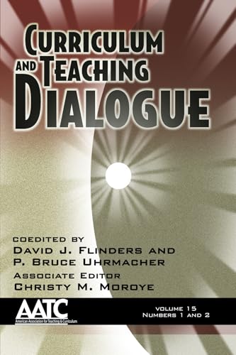 Curriculum and Teaching Dialogue Vol 15 Issue 1 & 2