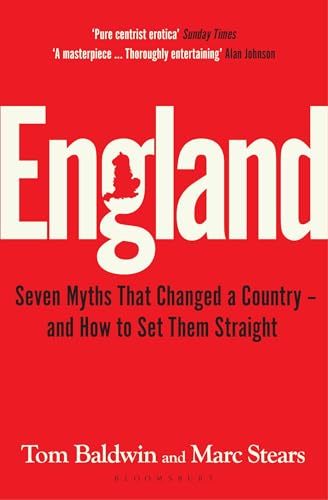 England : Seven Myths That Changed a Country – and How to Set Them Straight