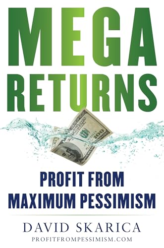 Mega Returns : Profit from Maximum Pessimism