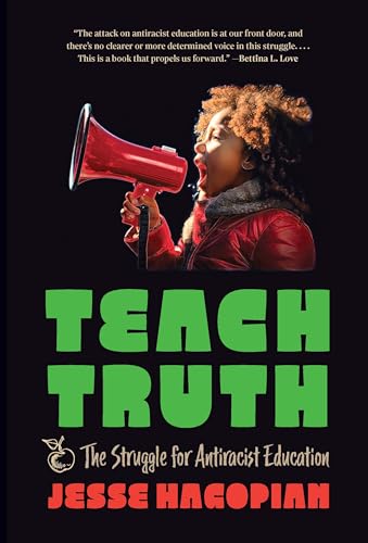 Teach Truth : The Struggle for Antiracist Education