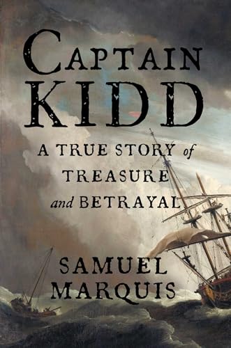 Captain Kidd : A True Story of Treasure and Betrayal