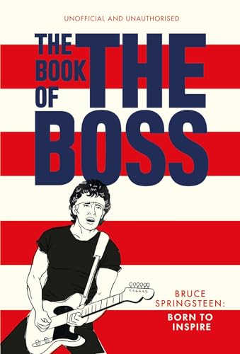 The Book of The Boss : Empowering words of wisdom from Bruce Springsteen