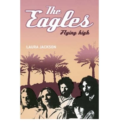 The Eagles : Flying high