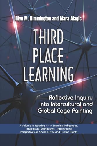 Third Place Learning : Reflective Inquiry Into Intercultural and Global Cage Painting