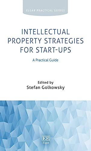 Intellectual Property Strategies for Start-ups: A Practical Guide
