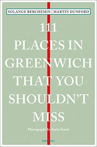 111 Places in Greenwich That You Shouldn't Miss (111 Places/Shops)