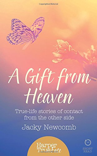 A Gift from Heaven (Harpertrue Fate - A Short Read): True-life stories of contact from the other side (HarperTrue Fate - A Short Read)