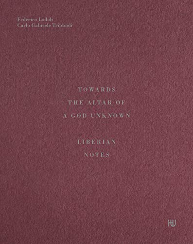 Towards the Altar of a God Unknown : Liberian Notes