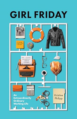 Girl Friday : An Extraordinarily Ordinary Working Life