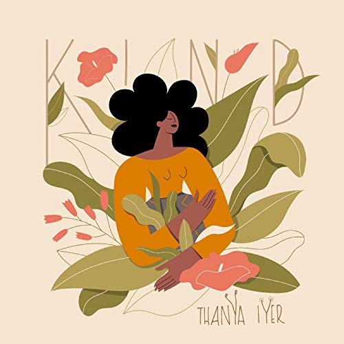 Thanya Iyer - KIND (Orange/White Swirl Vinyl) [VINYL]