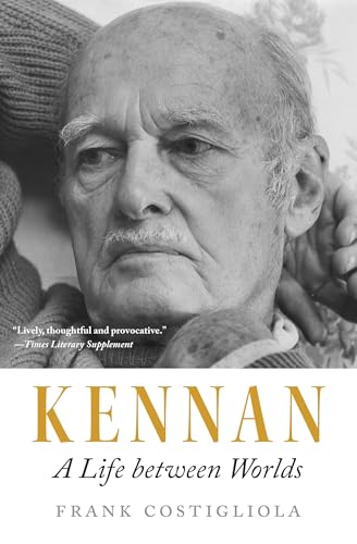Kennan : A Life between Worlds