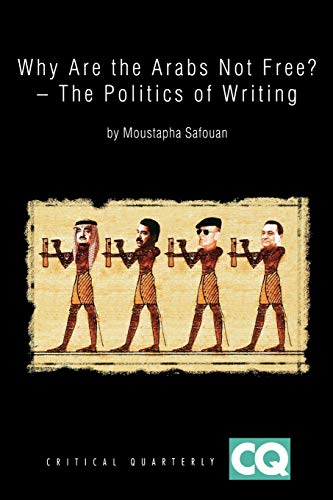 Why Are The Arabs Not Free?: The Politics of Writing