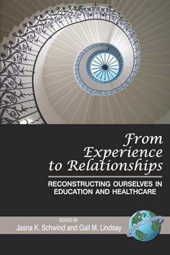 From Experience to Relationships : Reconstructing Ourselves in Education and Healthcare