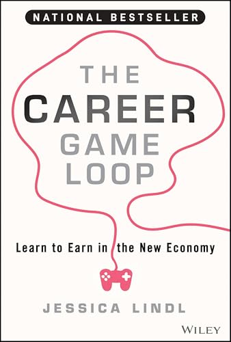 The Career Game Loop : Learn to Earn in the New Economy