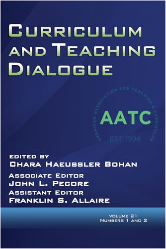Curriculum and Teaching Dialogue Vol 21 Issue 1 & 2