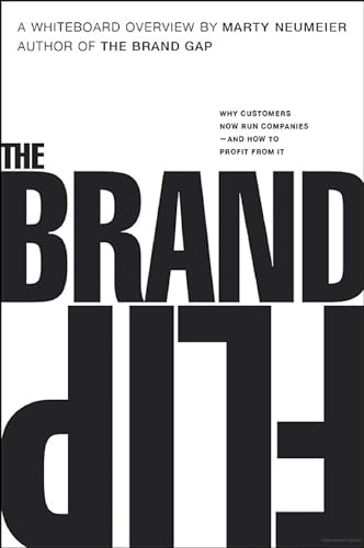 The Brand Flip: Why Customers Now Run Companies and How to Profit from it