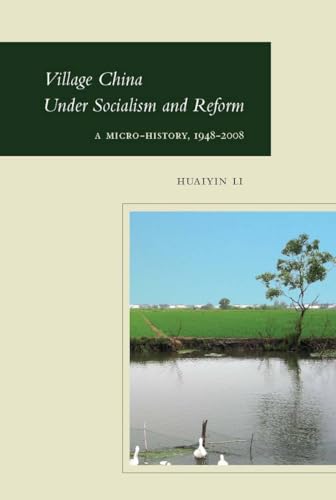 Village China Under Socialism and Reform: A Micro-History