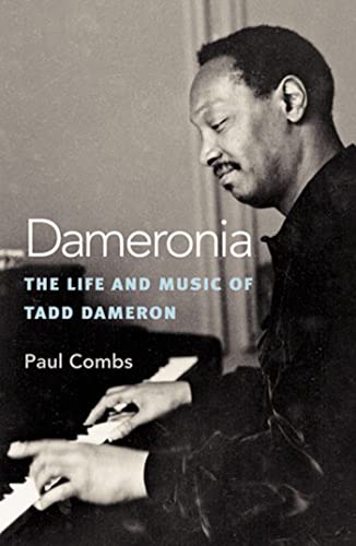 Dameronia : The Life and Music of Tadd Dameron