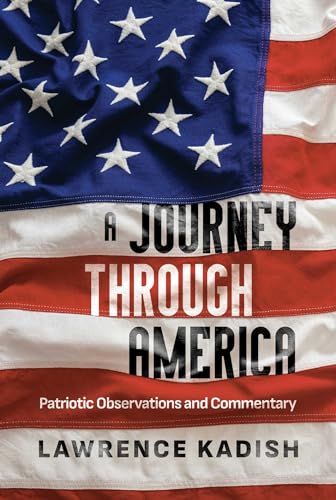 A Journey Through America : Patriotic Observations and Commentary