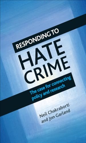 Responding to Hate Crime : The Case for Connecting Policy and Research
