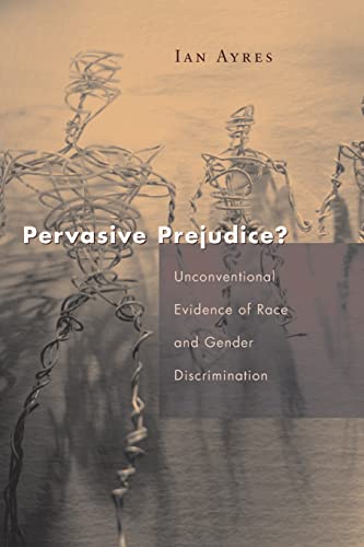 Pervasive Prejudice?: Unconventional Evidence of Race and Gender Discrimination