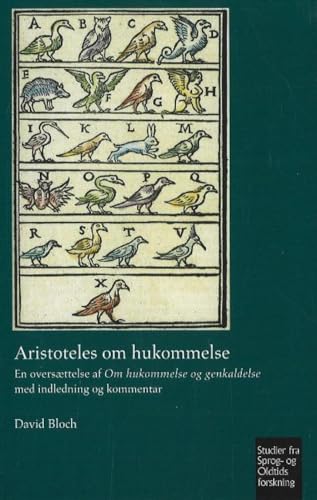 Aristoteles Om Hukommelse : En Oversaettelse af om Hukommelse og Genkaldelse med Indledning og Kommentar