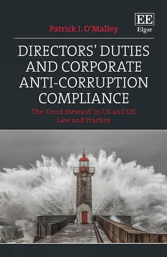 Directors Duties and Corporate Anti-Corruption Compliance: The Good Steward in US and UK Law and Practice