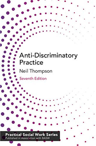 Anti-Discriminatory Practice: Equality, Diversity and Social Justice (Practical Social Work Series)