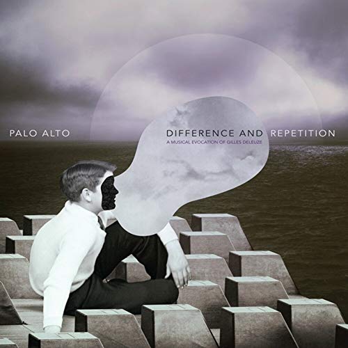 Palo Alto - Difference and Repetition:A Musical Evocation Of Gilles Deleuze [VINYL]