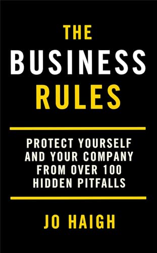 The Business Rules : Protect yourself and your company from over 100 hidden pitfalls