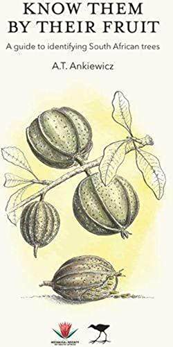 Know Them by Their Fruit : A Guide to Identifying South African