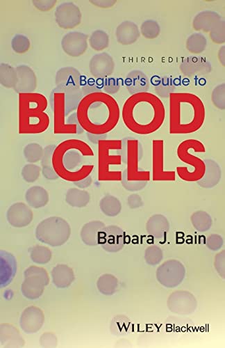 A Beginners Guide to Blood Cells 3E
