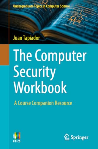 The Computer Security Workbook : A Course Companion Resource