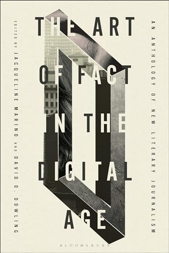 The Art of Fact in the Digital Age : An Anthology of New Literary Journalism
