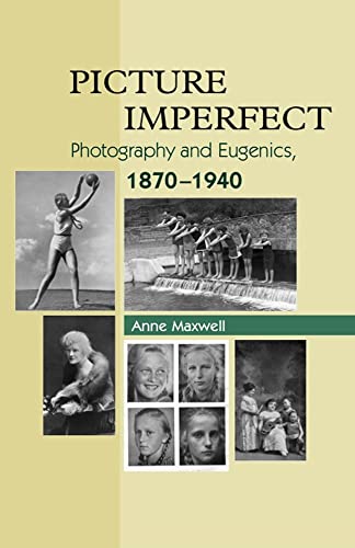 Picture Imperfect : Photography and Eugenics, 1879-1940