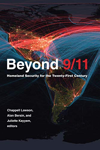 Beyond 9/11 (Belfer Center Studies in International Security): Homeland Security for the Twenty-First Century