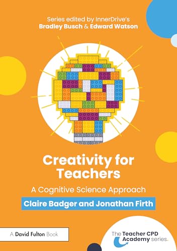 Creativity for Teachers : A Cognitive Science Approach