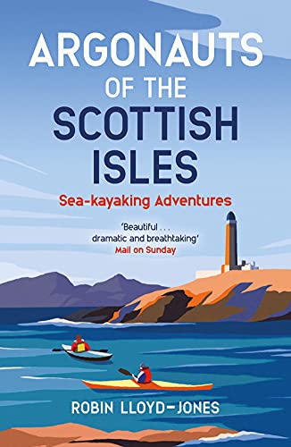 Argonauts of the Scottish Isles : Sea-kayaking Adventures
