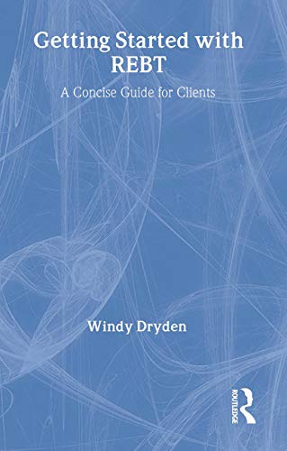 Getting Started with REBT : A Concise Guide for Clients