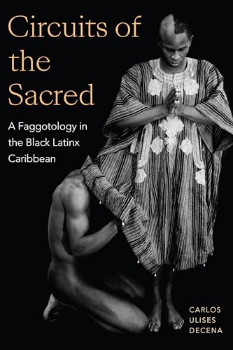 Circuits of the Sacred: A Faggotology in the Black Latinx Caribbean