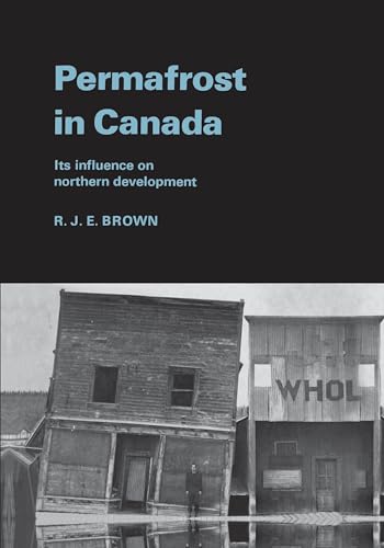 Permafrost in Canada : Its Influence on Northern Development